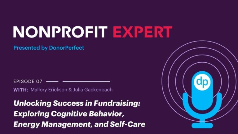 Nonprofit Expert episode 7: Unlocking Success in Fundraising: Exploring Cognitive Behavior, Energy Management, and Self-Care with Mallory Erickson and Julia Gackenbach