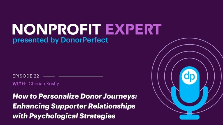 How to Personalize Donor Journeys: Cherian Koshy on Enhancing Supporter Relationships with Psychological Strategies