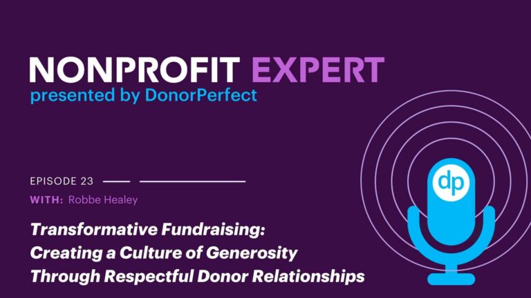 Transformative Fundraising: Robbe Healey on Creating a Culture of Generosity Through Respectful Donor Relationships