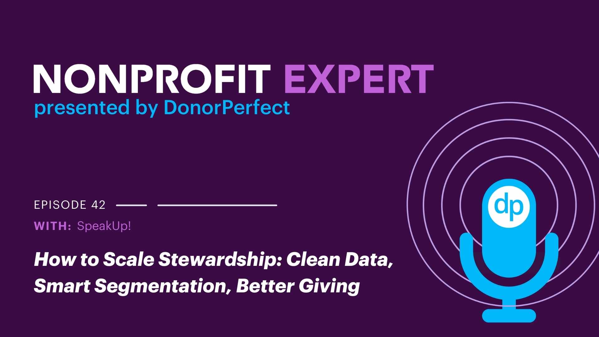 Nonprofit Expert Episode 42 – How to Scale Stewardship