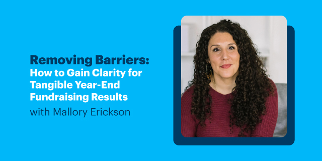 Removing Barriers: How to Gain Clarity for Tangible Year-End Fundraising Results