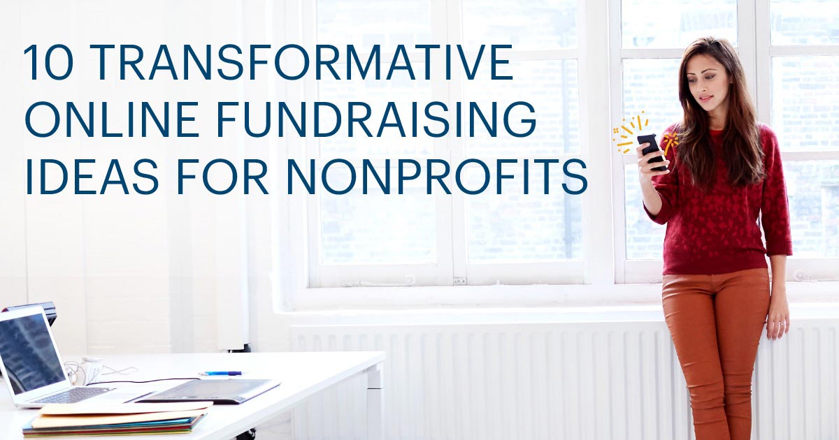 10 transformative Online Fundraising Ideas for Nonprofits
