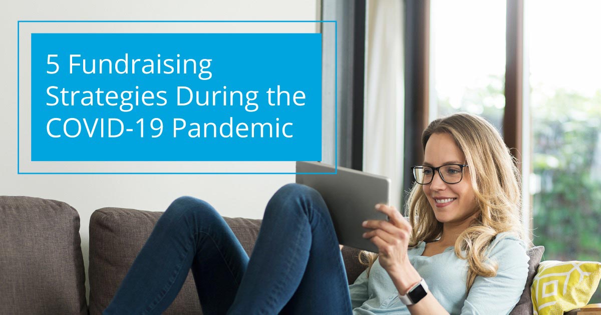 5 Fundraising Strategies During the COVID-19 Pandemic