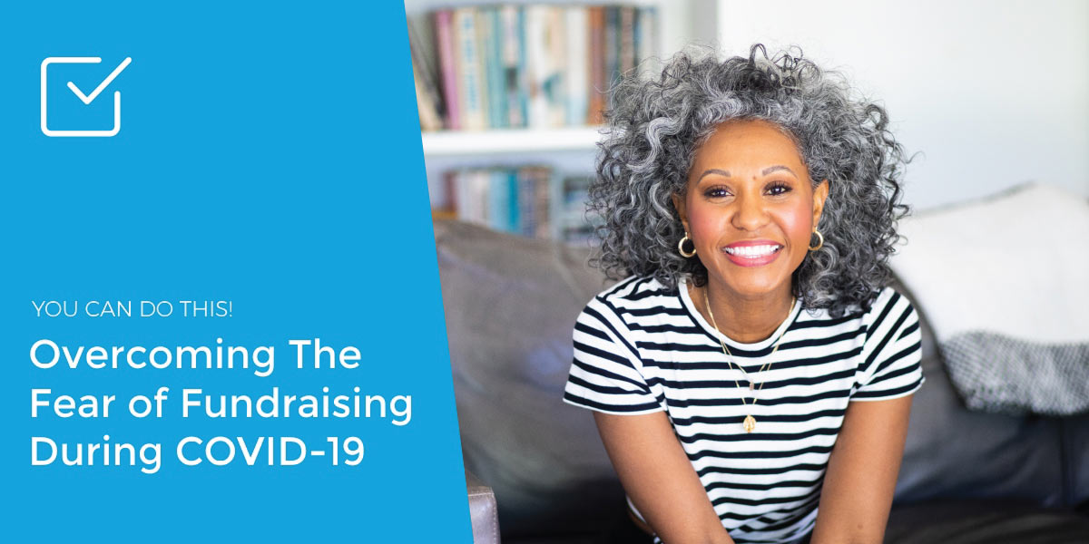 Learn how you can connect with donors, and overcome the fear of fundraising to ensure your nonprofit is funded through the coronavirus (COVID-19) crisis and beyond.