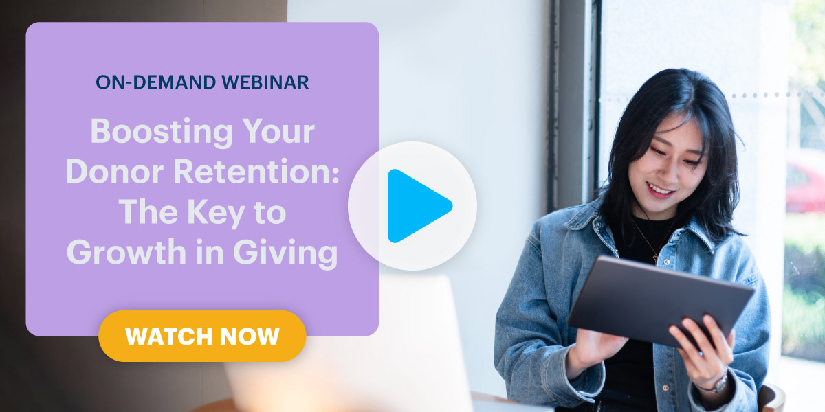 Boosting Your Donor Retention: The Key to Growth in Giving (On-Demand) webinar