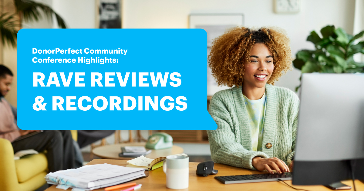DonorPerfect CommUNITY Conference Highlights: Rave Reviews & Recordings