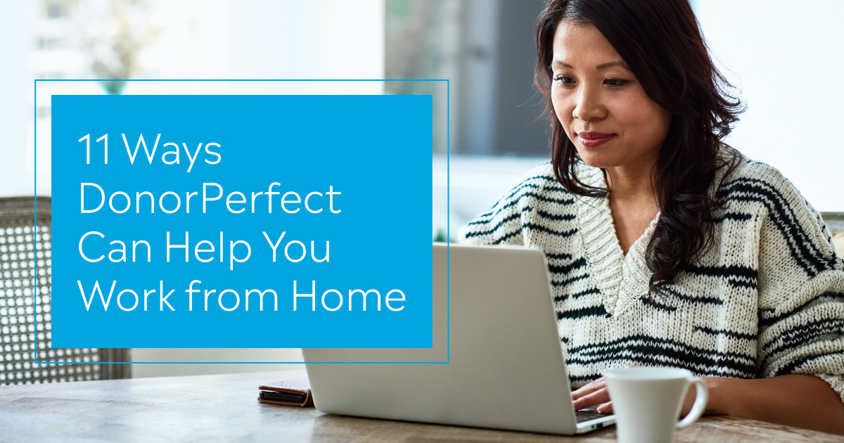 11 Ways DonorPerfect Can Help You Work from Home