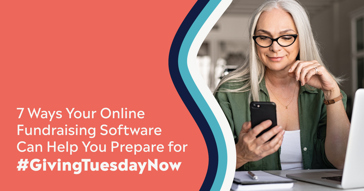 7 Ways Your Online Fundraising Software Can Help You Prepare for #GivingTuesdayNow