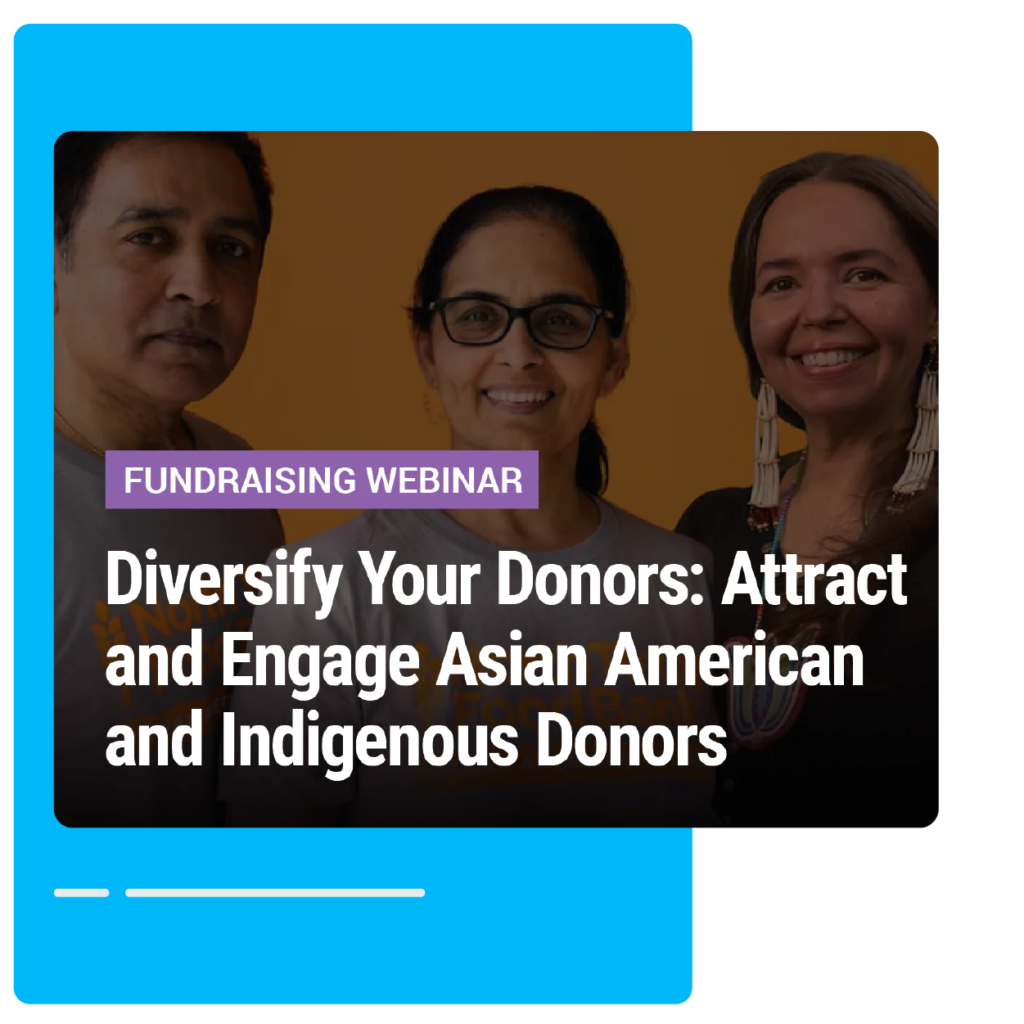 Fundraising Webinar: Diversify your donors: attract and engage asian american and indigenous donors