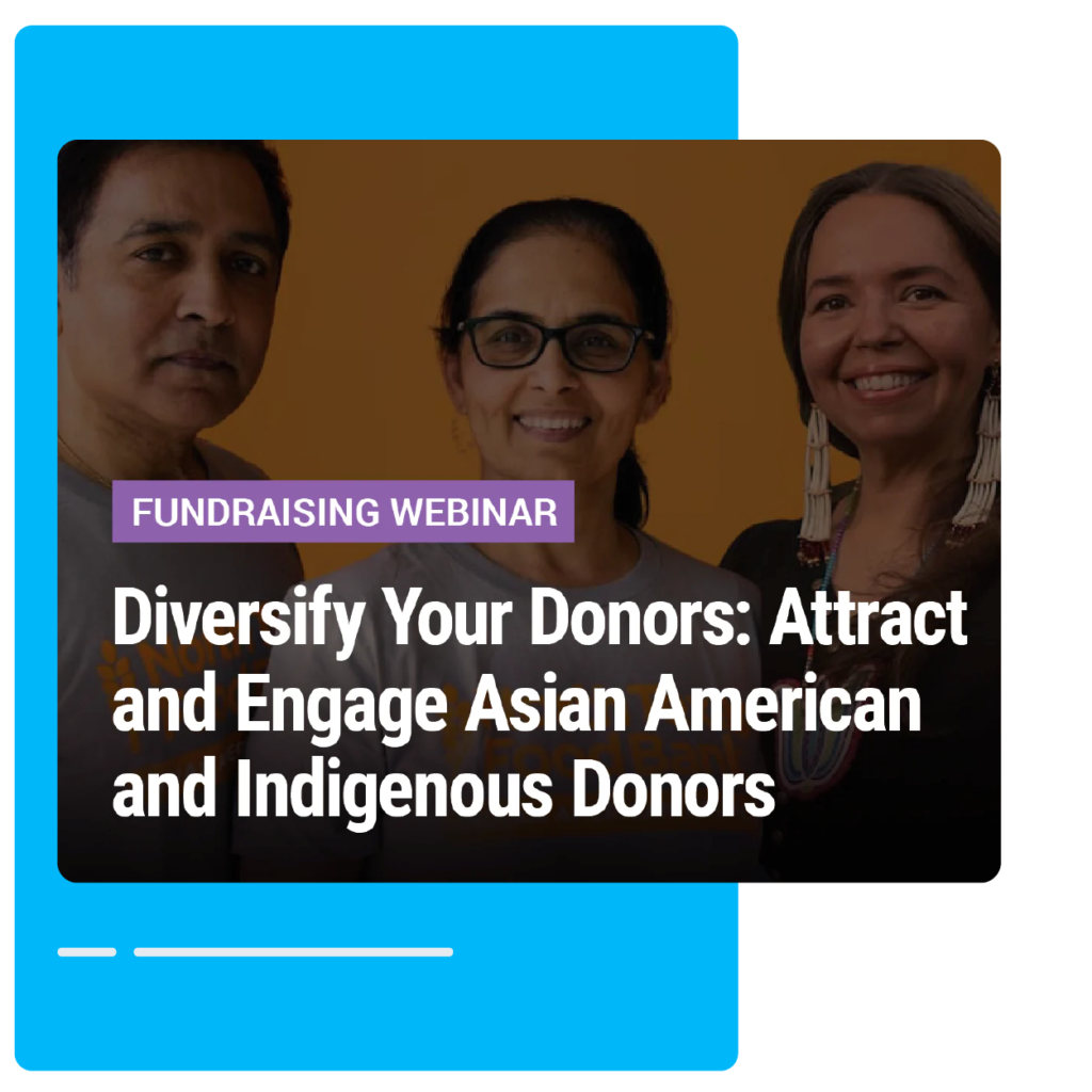 Fundraising Webinar: Diversify your donors: attract and engage asian american and indigenous donors