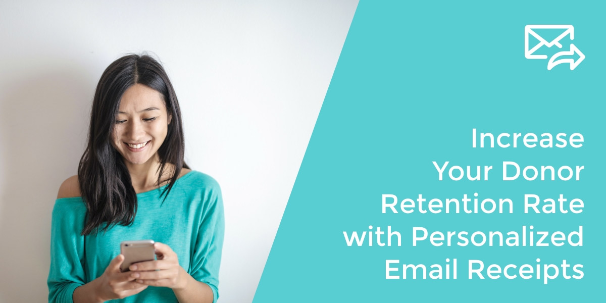 Keep more of the donors you’ve already cultivated by thanking them for their gift within 24 hours using personalized email receipts.