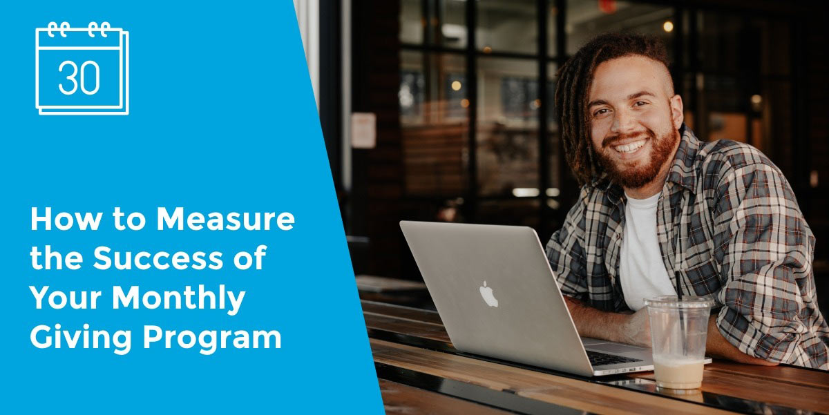 Explore ways to measure monthly giving program impact on retaining your existing donors, gaining sustainable revenue and increasing donor lifetime value.