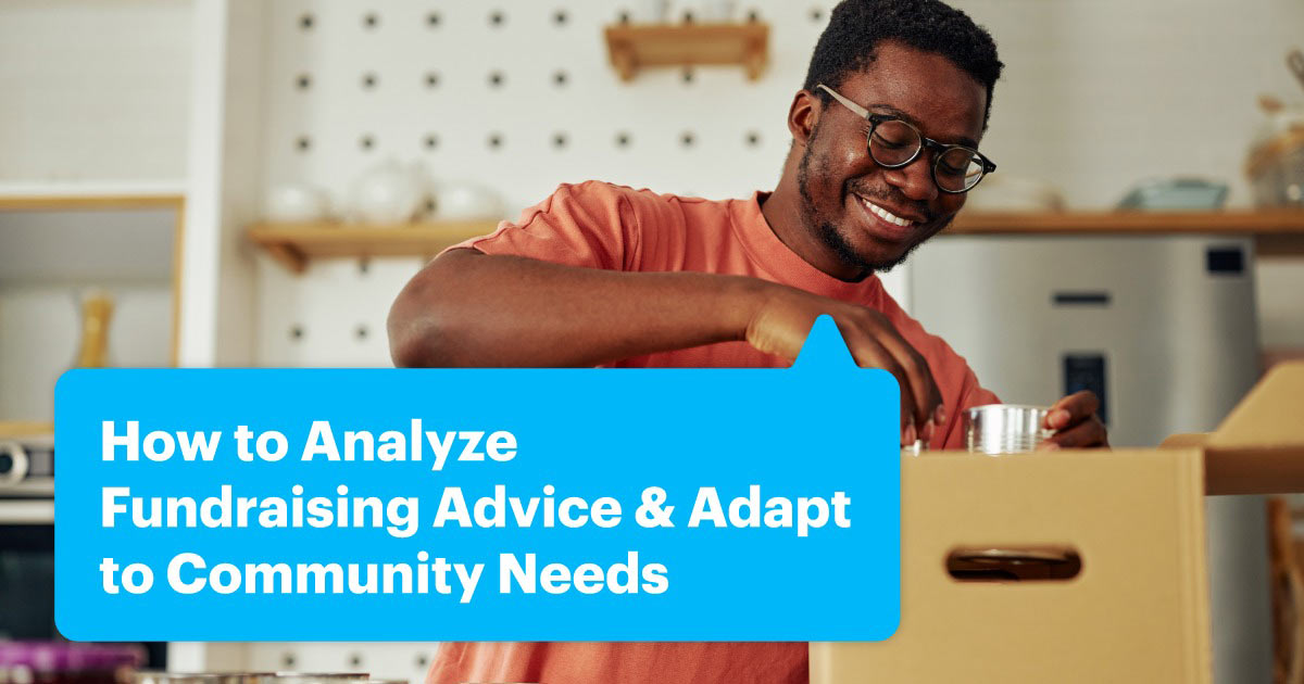 How to Analyze  Fundraising Advice & Adapt to Community Needs