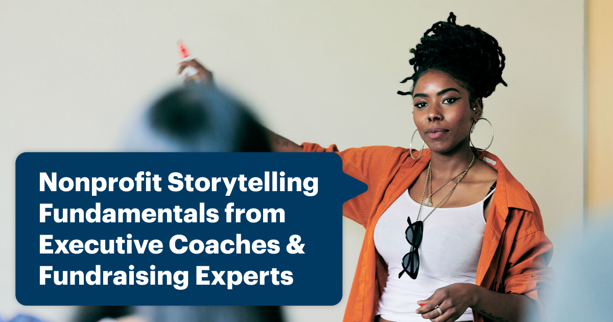 Nonprofit Storytelling Fundamentals from Executive Coaches & Fundraising Experts