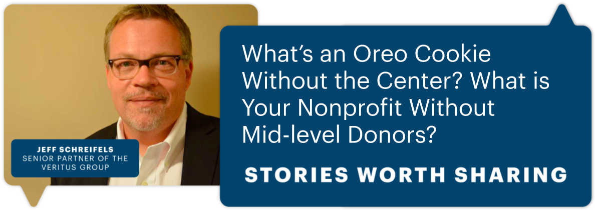 What’s an Oreo Cookie Without the Center? What is Your Nonprofit Without Mid-level Donors?