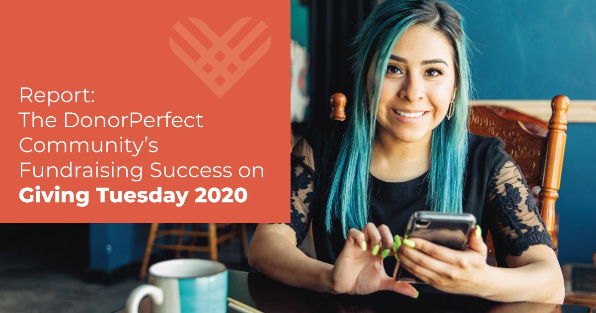 Report: The DonorPerfect Community’s Fundraising Success on Giving Tuesday 2020