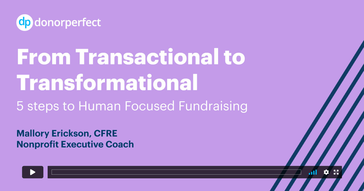 From Transactional to transformational: 5 steps to human focused fundraising