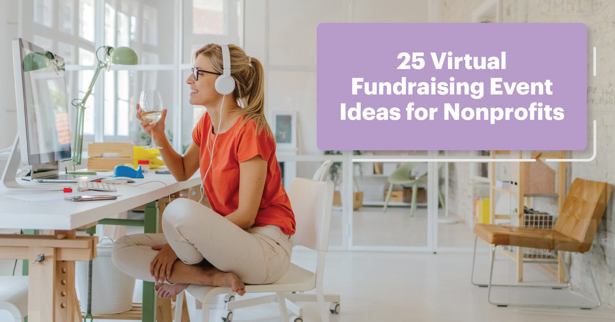 25 Virtual Fundraising Event Ideas for Your Nonprofit