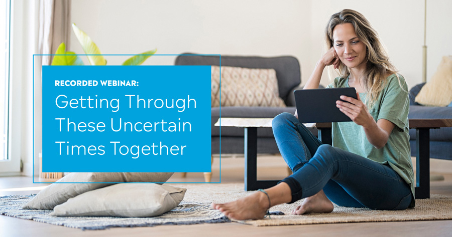 recorded webinar getting through uncertain times